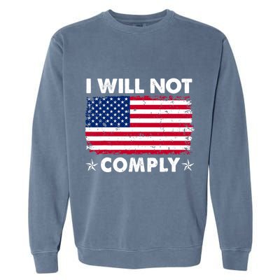 I Will Not Comply American Flag Retro Vintage Distressed Garment-Dyed Sweatshirt