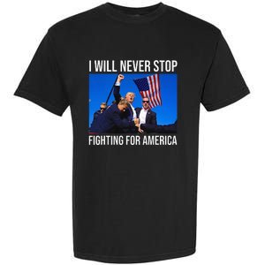 I Will Never Stop Fighting For America Trump Quote Garment-Dyed Heavyweight T-Shirt