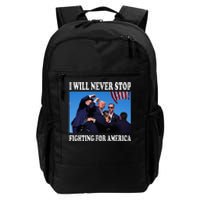 I Will Never Stop Fighting For America Daily Commute Backpack