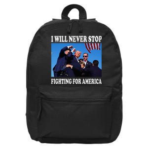 I Will Never Stop Fighting For America 16 in Basic Backpack