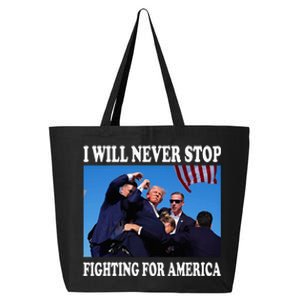 I Will Never Stop Fighting For America 25L Jumbo Tote