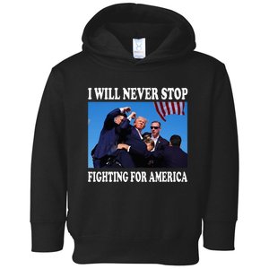 I Will Never Stop Fighting For America Toddler Hoodie