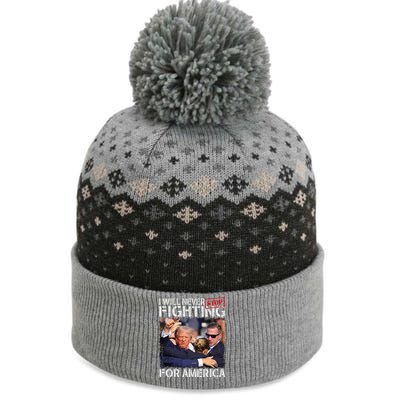 I Will Never Stop Fighting For America Trump 2024 The Baniff Cuffed Pom Beanie