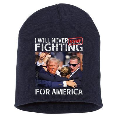 I Will Never Stop Fighting For America Trump 2024 Short Acrylic Beanie