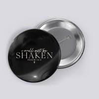 I Will Not Be Shaken Christian Minimal Button