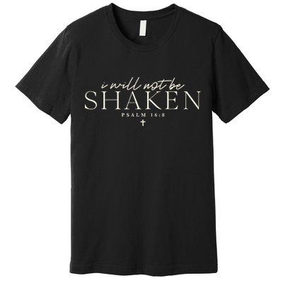 I Will Not Be Shaken Christian Minimal Premium T-Shirt
