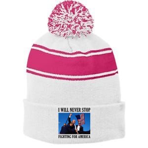 I Will Never Stop Fighting For America Stripe Pom Pom Beanie