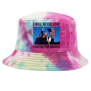 I Will Never Stop Fighting For America Tie-Dyed Bucket Hat