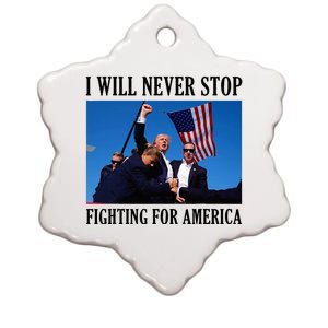 I Will Never Stop Fighting For America Ceramic Star Ornament