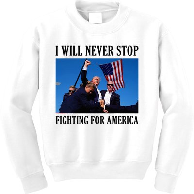 I Will Never Stop Fighting For America Kids Sweatshirt