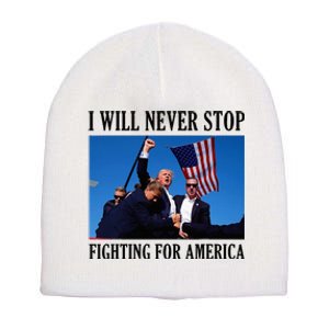 I Will Never Stop Fighting For America Short Acrylic Beanie