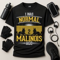 I Was Normal 2 Malinois Ago Belgian Malinois Cooling Performance Crew T-Shirt
