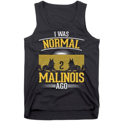 I Was Normal 2 Malinois Ago Belgian Malinois Tank Top