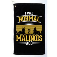 I Was Normal 2 Malinois Ago Belgian Malinois Golf Towel