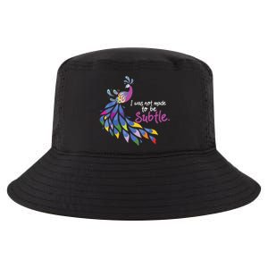 I Was Not Made To Be Subtle Peacock Cool Comfort Performance Bucket Hat