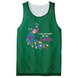 I Was Not Made To Be Subtle Peacock Mesh Reversible Basketball Jersey Tank