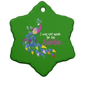 I Was Not Made To Be Subtle Peacock Ceramic Star Ornament