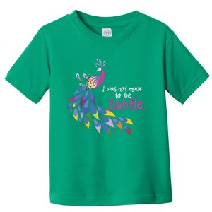 I Was Not Made To Be Subtle Peacock Toddler T-Shirt