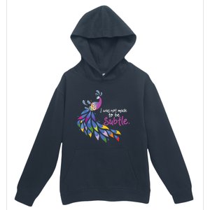 I Was Not Made To Be Subtle Peacock Urban Pullover Hoodie