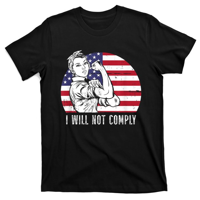 I Will Not Comply American Flag Patriotic Design T-Shirt