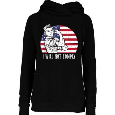 I Will Not Comply American Flag Patriotic Design Womens Funnel Neck Pullover Hood