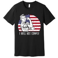 I Will Not Comply American Flag Patriotic Design Premium T-Shirt