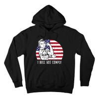 I Will Not Comply American Flag Patriotic Design Tall Hoodie