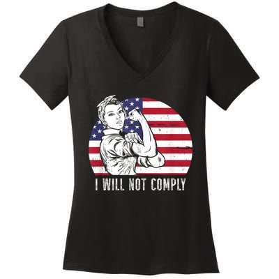 I Will Not Comply American Flag Patriotic Design Women's V-Neck T-Shirt