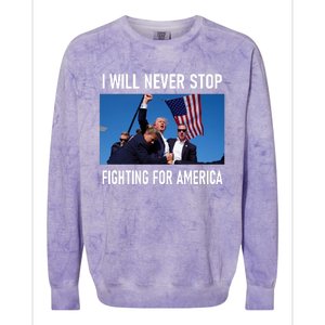 I Will Never Stop Fighting For America A Great Gift For Trump Suporters Colorblast Crewneck Sweatshirt