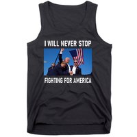 I Will Never Stop Fighting For America A Great Gift For Trump Suporters Tank Top