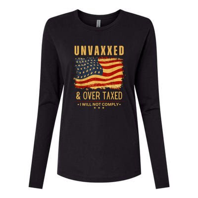 I Will Not Comply Unvaxxed Over Taxed American Flag Womens Cotton Relaxed Long Sleeve T-Shirt