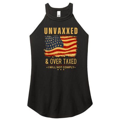 I Will Not Comply Unvaxxed Over Taxed American Flag Women's Perfect Tri Rocker Tank