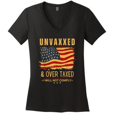 I Will Not Comply Unvaxxed Over Taxed American Flag Women's V-Neck T-Shirt