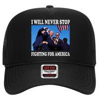 I Will Never Stop Fighting For America High Crown Mesh Back Trucker Hat