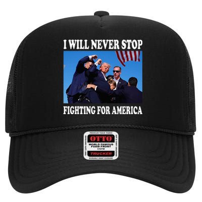 I Will Never Stop Fighting For America High Crown Mesh Back Trucker Hat