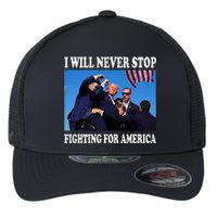 I Will Never Stop Fighting For America Flexfit Unipanel Trucker Cap