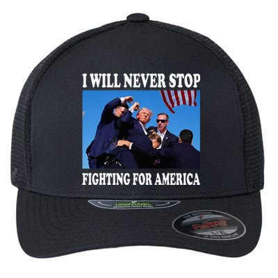 I Will Never Stop Fighting For America Flexfit Unipanel Trucker Cap