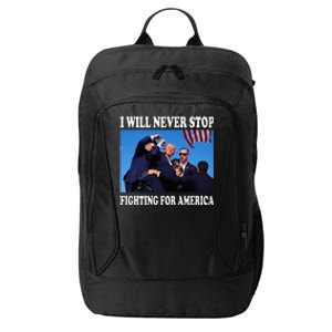 I Will Never Stop Fighting For America City Backpack