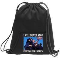 I Will Never Stop Fighting For America Sweatshirt Cinch Pack Bag