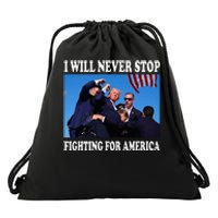 I Will Never Stop Fighting For America Drawstring Bag