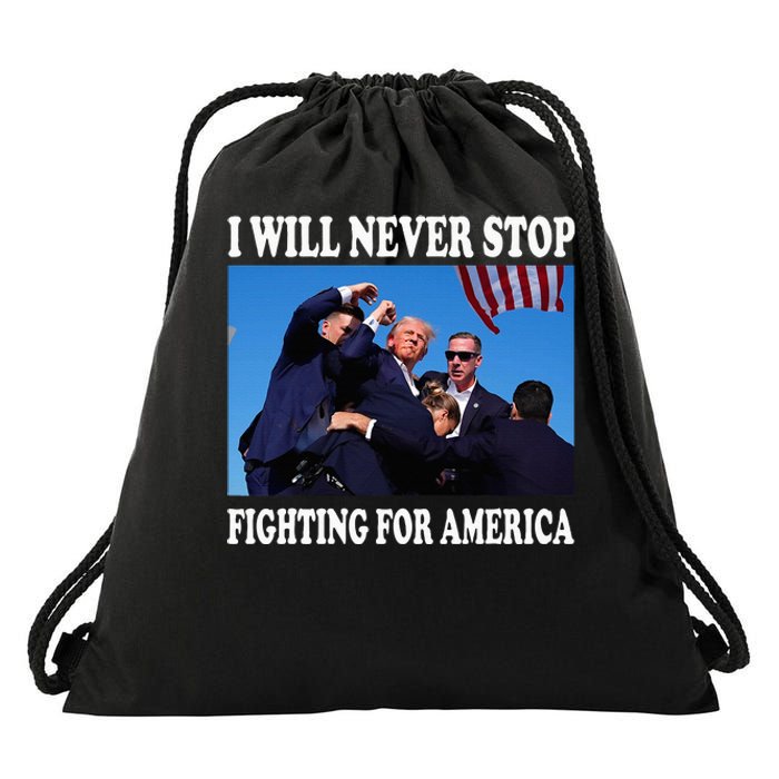 I Will Never Stop Fighting For America Drawstring Bag