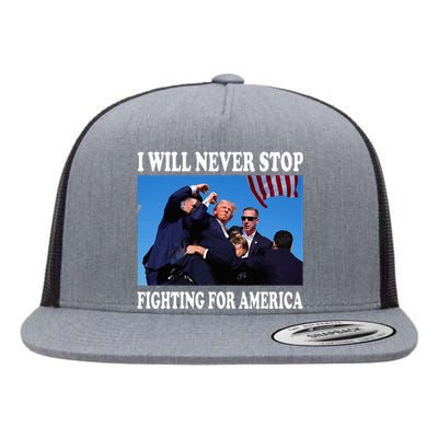 I Will Never Stop Fighting For America Flat Bill Trucker Hat