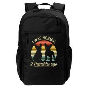 I Was Normal 2 Frenchies Ago Quote For A Frenchie Owner Daily Commute Backpack