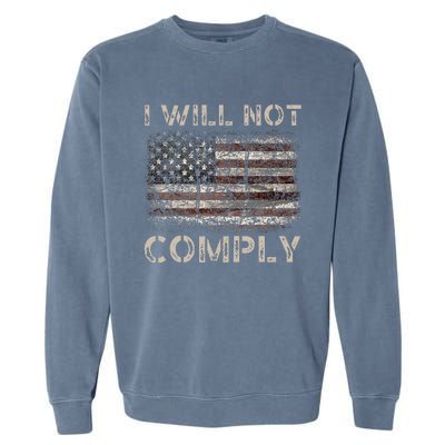 I Will Not Comply Garment-Dyed Sweatshirt