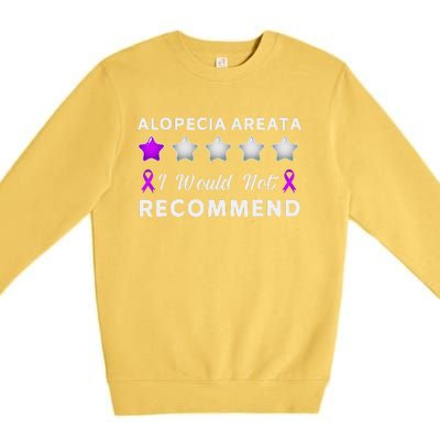 I Would Not Recommend Funny Alopecia Areata Awareness Gift Premium Crewneck Sweatshirt