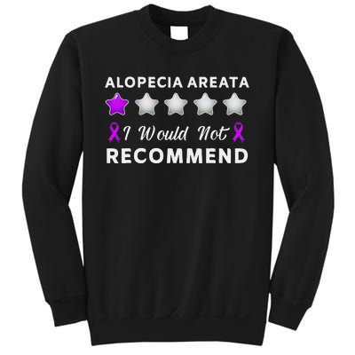 I Would Not Recommend Funny Alopecia Areata Awareness Gift Sweatshirt