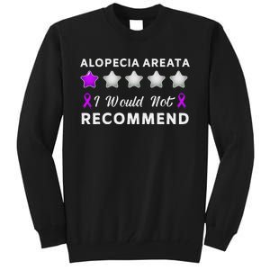 I Would Not Recommend Funny Alopecia Areata Awareness Gift Tall Sweatshirt