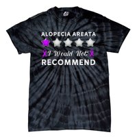 I Would Not Recommend Funny Alopecia Areata Awareness Gift Tie-Dye T-Shirt