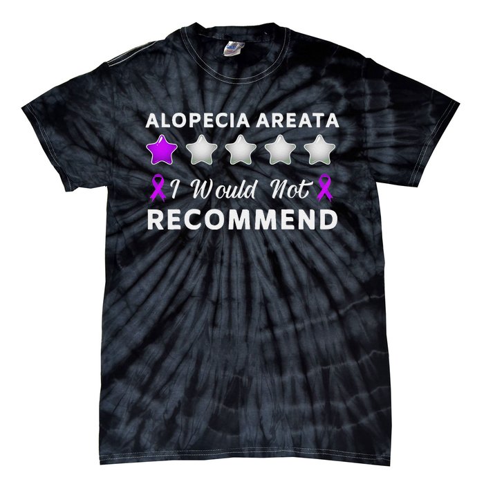 I Would Not Recommend Funny Alopecia Areata Awareness Gift Tie-Dye T-Shirt