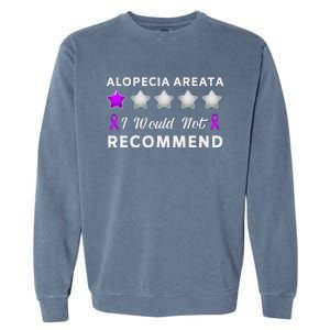 I Would Not Recommend Funny Alopecia Areata Awareness Gift Garment-Dyed Sweatshirt